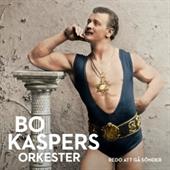 Bo Kaspers Orkester: Redo At Gå Sönder (CD)